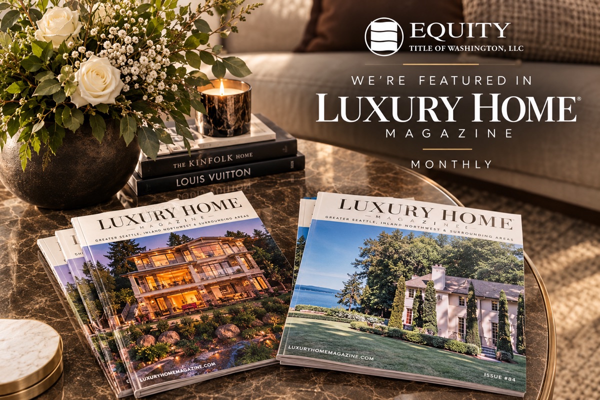 Equity Title of Washington featured in Luxury Home Magazine